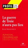 Profil - Giraudoux (Jean) : La guerre de Troie n'aura pas lieu (eBook, ePUB)