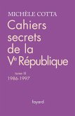 Cahiers secrets de la Ve république, tome 3 (eBook, ePUB)