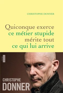 Cover Quiconque exerce ce métier stupide mérite tout ce qui lui arrive (eBook, ePUB)