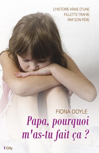 Papa, pourquoi m'as-tu fait ça ? (eBook, ePUB) Papa, pourquoi m'as-tu fait ça ? (eBook, ePUB)