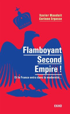 Flamboyant Second Empire ! (eBook, ePUB) - Mauduit, Xavier; Ergasse, Corinne