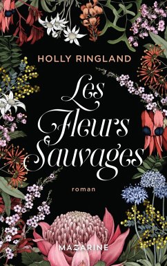 Les fleurs sauvages (eBook, ePUB) - Ringland, Holly