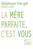 La mère parfaite, c'est vous (eBook, ePUB)