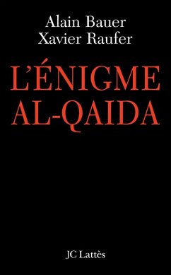 L'énigme Al Qaïda (eBook, ePUB) - Raufer, Xavier; Bauer, Alain