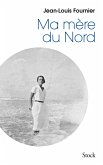 Ma mère du Nord (eBook, ePUB)