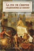 La fin de l'empire d'Alexandre le Grand (eBook, ePUB)
