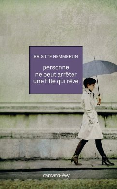 Personne ne peut arrêter une fille qui rêve (eBook, ePUB) - Hemmerlin, Brigitte