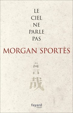 Le ciel ne parle pas (eBook, ePUB) - Sportès, Morgan