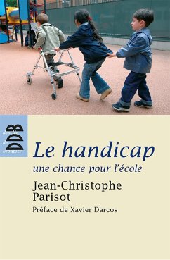 Le handicap, une chance pour l'école (eBook, ePUB) - Parisot, Jean-Christophe