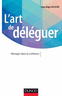 L'art de déléguer (eBook, ePUB) - Lallican, Jean-Ange