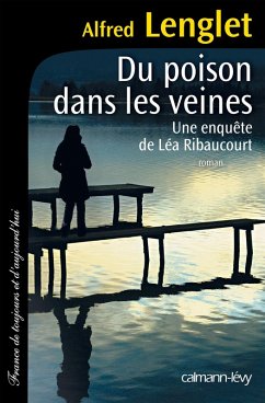 Du poison dans les veines (eBook, ePUB) - Lenglet, Alfred