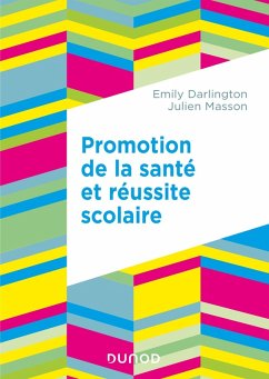 Promotion de la santé et réussite scolaire (eBook, ePUB) - Darlington, Emily; Masson, Julien
