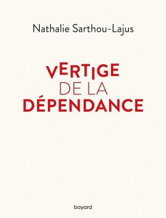 Vertige de la dépendance (eBook, ePUB) - Sarthou-Lajus, Nathalie