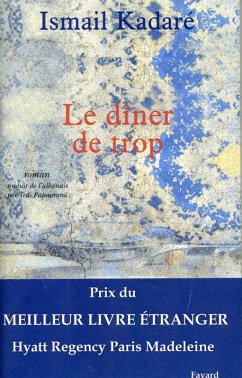 Le dîner de trop (eBook, ePUB) - Kadaré, Ismail