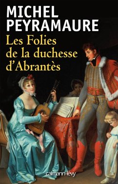 Cover Les Folies de la duchesse d'Abrantès (eBook, ePUB)