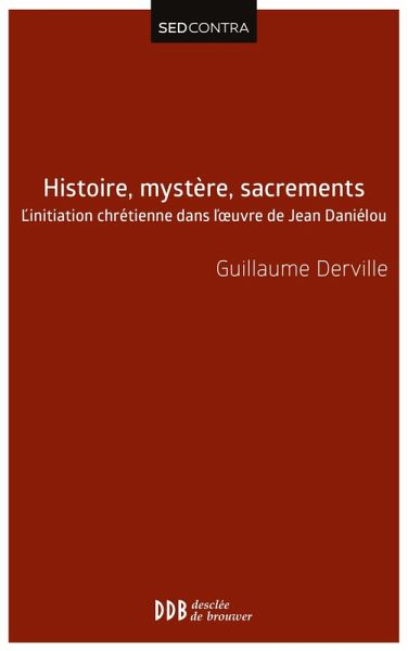 Histoire, mystère, sacrements (eBook, ePUB) Histoire, mystère, sacrements (eBook, ePUB)