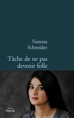 Tâche de ne pas devenir folle (eBook, ePUB) - Schneider, Vanessa