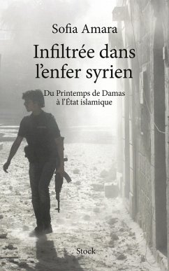 Infiltrée dans l'enfer Syrien (eBook, ePUB) - Amara, Sofia