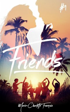 Friends - tome 1 (eBook, ePUB) - François, Marie-Charlotte