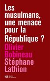 Les musulmans, une menace pour la République ? (eBook, ePUB)