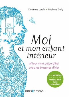 Moi et mon enfant intérieur (eBook, ePUB) - Larabi, Christiane; Dolly, Stéphane