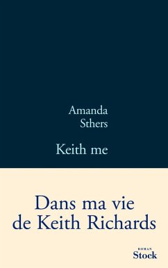 Keith me (eBook, ePUB) - Sthers, Amanda