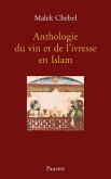 Anthologie du vin et de l'ivresse en Islam (réédition) (eBook, ePUB)