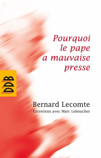 Pourquoi le pape a mauvaise presse (eBook, ePUB)