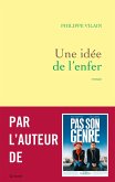 Une idée de l'enfer (eBook, ePUB) Une idée de l'enfer (eBook, ePUB)
