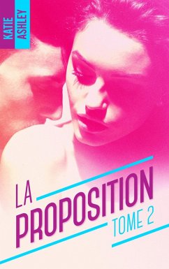 La Proposition - Tome 2 (eBook, ePUB) - Ashley, Katie