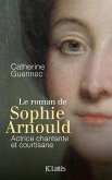 Le roman de Sophie Arnould (eBook, ePUB) Le roman de Sophie Arnould (eBook, ePUB)
