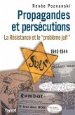 Propagandes et persécutions. La Résistance et le «problème juif» (eBook, ePUB)