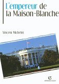 L'Empereur de la Maison-Blanche (eBook, ePUB)