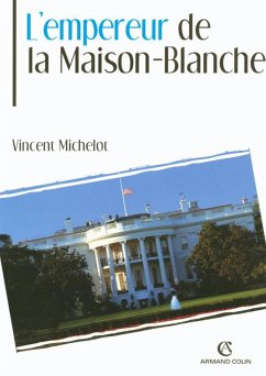 L'Empereur de la Maison-Blanche (eBook, ePUB) - Michelot, Vincent