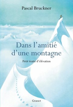 Dans l'amitié d'une montagne (eBook, ePUB) - Bruckner, Pascal