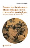 Penser les fondements philosophiques de la conversion écologique (eBook, ePUB)