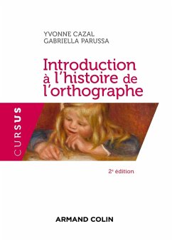 Introduction à l'histoire de l'orthographe - 2e éd. (eBook, ePUB) - Cazal, Yvonne; Parussa, Gabriella