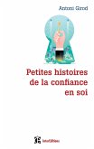 Petites histoires de la confiance en soi (eBook, ePUB) Petites histoires de la confiance en soi (eBook, ePUB)