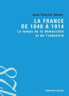 La France de 1848 à 1914 (eBook, ePUB) - Geslot, Jean-Charles