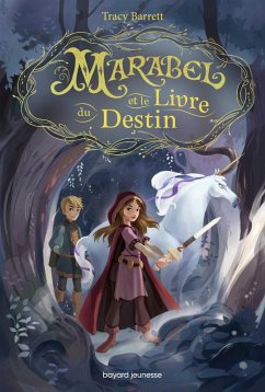 Marabel et le livre du Destin - Tome 1 (eBook, ePUB) - Barrett, Tracy; Manu Causse