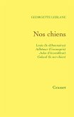 Nos chiens: Louis (le débonnaire), Adhémar (l'incompris), Jules (l'écornifleur), Golaud (le sur-chie (eBook, ePUB)