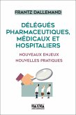 Délégués pharmaceutiques, médicaux et hospitaliers (eBook, ePUB)