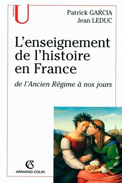 L'enseignement de l'histoire en France (eBook, ePUB) - Leduc, Jean; Garcia, Patrick