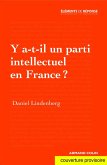 Y a-t-il un parti intellectuel en France ? (eBook, ePUB) Y a-t-il un parti intellectuel en France ? (eBook, ePUB)