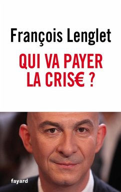 Qui va payer la crise ? (eBook, ePUB) - Lenglet, François