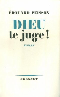 Dieu te juge ! (eBook, ePUB) - Peisson, Edouard Dieu te juge ! (eBook, ePUB) - Peisson, Edouard