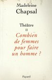 Théâtre II Combien de femmes pour faire un homme ? (eBook, ePUB)