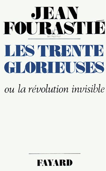 Les Trente Glorieuses (eBook, ePUB) Les Trente Glorieuses (eBook, ePUB)