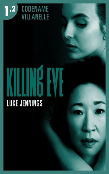 Killing Eve - Codename Villanelle - Episode 2 (eBook, ePUB) Killing Eve - Codename Villanelle - Episode 2 (eBook, ePUB)