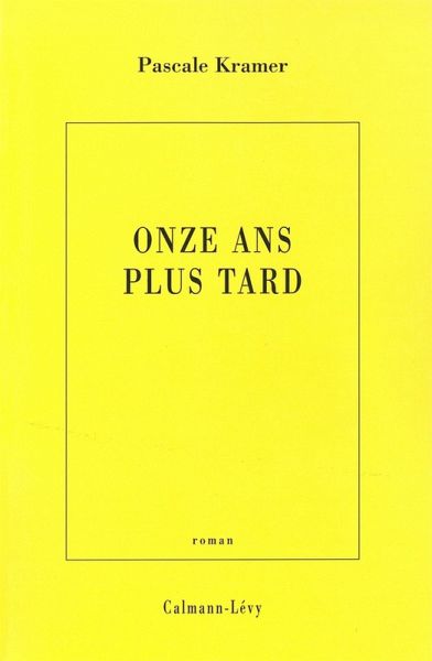 Onze ans plus tard (eBook, ePUB)